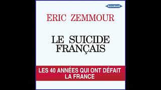 Livre audio LE SUICIDE FRANÇAIS de Eric Zemmour [upl. by Gilson]