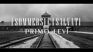 PRIMO LEVI  I SOMMERSI E I SALVATI [upl. by Haeluj]