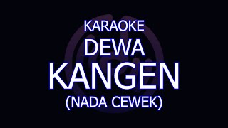 karaoke dewa kangen nada cewekwanita [upl. by Anigar647]