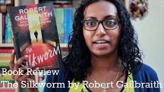 The Silkworm by Robert Galbraith  Book Review [upl. by Lewie]