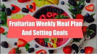 quotFruitarian Meal Plan amp Goal Setting for the Week  Healthy FruitBased Diet 🍏🥭🥑quot [upl. by Ahsinned]