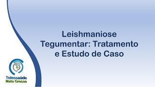 Leishmaniose Tegumentar Tratamento e Estudo de Caso [upl. by Harwell]