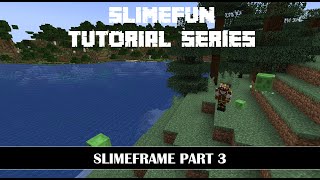 Slimefun Tutorial Series  Slimeframe Part 3 [upl. by Stranger435]