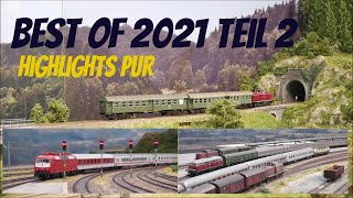 H0 Modellbahn Highlights 2021 Teil 2 Züge aus allen Epochen Fernverkehr und idyllische Nebenbahn [upl. by Elyak198]