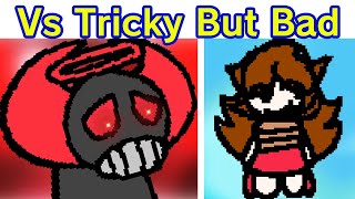 Friday Night Funkin  VS Tricky But Bad 20 amp Funny FULL WEEK  Cutscenes amp Ending FNF ModHard [upl. by Hesther]