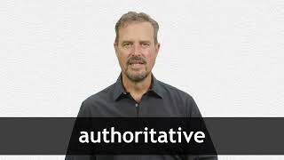 How to pronounce AUTHORITATIVE in American English [upl. by Devine]