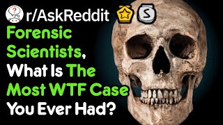 The Most WTF Forensic Case Scientist Stories rAskReddit [upl. by Elfrida27]