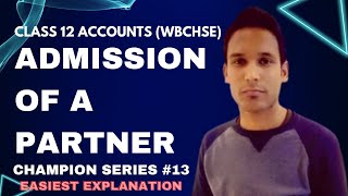 Admission of a Partner Class 12 Accounts  WB Board  Part 13  shasanclasses [upl. by Anihpesoj495]