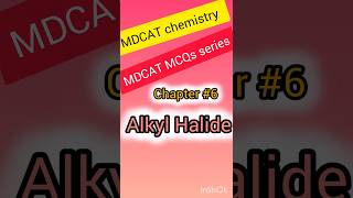 Alkyl Halide organic chemistry class 12 Mcqs  Chapter Wise MCQS mdcat mcqsnidakhan shorts [upl. by Lrak]