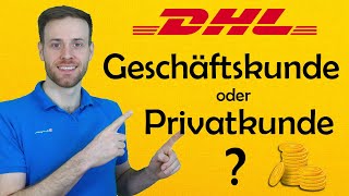 DHL Geschäftskunden oder Privatkunden Versand  Was macht preislich Sinn [upl. by Mintun]