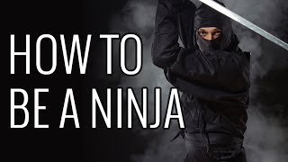 How To Be a Ninja  EPIC HOW TO [upl. by Herwig918]