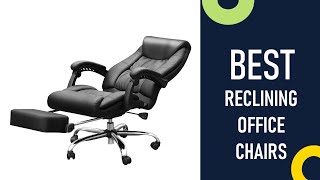 Top 5 Best Reclining Office Chairs Reviews 2022 [upl. by Lennox]