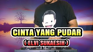 CINTA YANG PUDAR Elvi S Dangdut Cover Remix ✅ [upl. by Markiv]