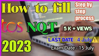 TCS NQT 2023 July Exam form process 🔥 Step By Step Explained [upl. by Aicenat]