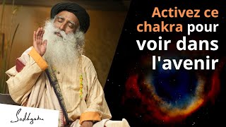 Activez ce chakra pour voir dans lavenir  Sadhguru [upl. by Eenar268]