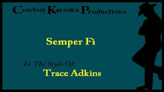 Trace Adkins  Semper Fi Karaoke [upl. by Adlecirg]