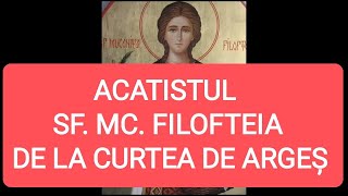 ACATISTUL SF MUCENIȚE FILOFTEIA DE LA CURTEA DE ARGEȘ [upl. by Huldah]