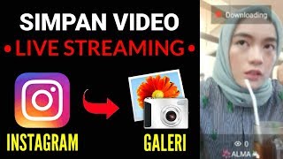 Cara Menyimpan Video Live Siaran Langsung Instagram [upl. by Amri]