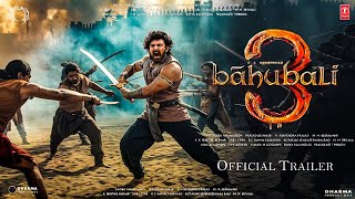 Bahubali 3 Trailer l HINDI l ss Rajamouli l Parbhas l kichcha sudeep l Anushka Shetty l Tamanna [upl. by Fagan17]