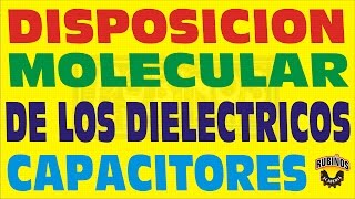 CONDENSADORES DISPOSICIÓN MOLECULAR DE DIELECTRICOS CARGA INDUCIDA CAPACITORES EJERCICIO RESUELTO [upl. by Duggan]