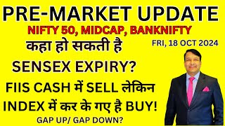 GAP UPGAP DOWN PREMARKET UPDATE TODAY SENSEX EXPIRY BANKNIFTY FINNIFTY NIFTY 50 MIDCAP FRI 18 OCT [upl. by Einavoj]