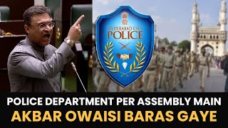 Police Department per Assembly Mein Akbar Owaisi Baras Gaye [upl. by Penrose]