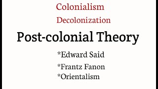 Post colonialism  Colonialism decolonization Edward Said Frantz Fanon Orientalism [upl. by Haggerty462]