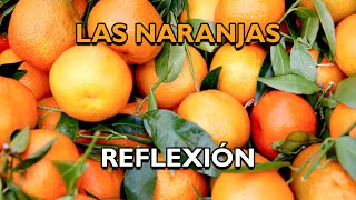 REFLEXIÓN LAS NARANJAS Reflexiones Diarias Habladas Mensajes Motivacionales Mejor Persona De Dios [upl. by Ellimahs]