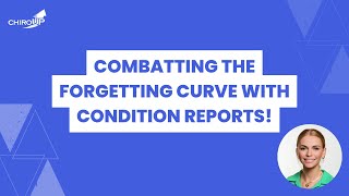 Combatting the Forgetting Curve with ChiroUp Condition Reports [upl. by Blockus255]