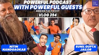 Vlog 394 Podcast Shoot Nitin Nandgaonkar amp Sunil Gupta Feeling Blessed yeh VIRAL hoga trending [upl. by Gilbertson]