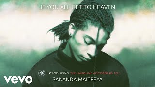 Sananda Maitreya  If You All Get To Heaven Remastered  Official Audio [upl. by Tybalt]