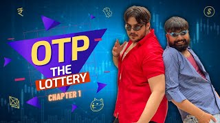 OTP The Lottery  Chapter 1  Ashish Chanchlani [upl. by Uird]