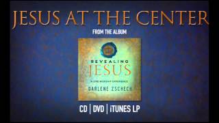 Jesus at the Center  Darlene Zschech  Official [upl. by Drahsar]