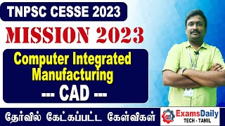 Mission 2023  TNPSC CESSE Exam  Computer Integrated Manufacturing  CAD PreviousYear Questions [upl. by Schweiker645]