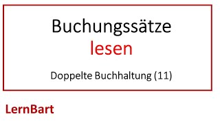 Buchungssätze lesen  Doppelte Buchhaltung Teil 11 [upl. by Sualk]