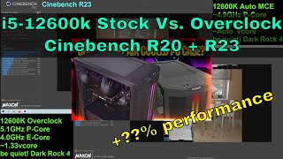 Intel i512600K Stock Vs Overclock  Cinebench R20  R23 [upl. by Taylor989]