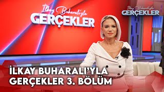 İlkay Buharalıyla Gerçekler 3Bölüm  13 Kasım 2024 GerçeklerTV8 [upl. by Lourie789]