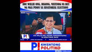 DOC WILLIE ONG DIGONG MATUNOG NA BET NG MGA PINOY SA SENATORIAL ELECTIONS [upl. by Netram]