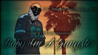 OG Snipes  Baby Im A Gangster  Chicano Rap Beat Underground 68  2021 [upl. by Gelasias270]