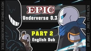 EPIC Underverse Dub  UNDERVERSE 03  Part 2 By Jakei【Restored】 [upl. by Suilenrac]