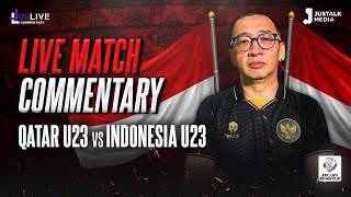 JUS LIVE COMMENTARY AFC  QATAR U23 VS INDONESIA U23 [upl. by Cir]