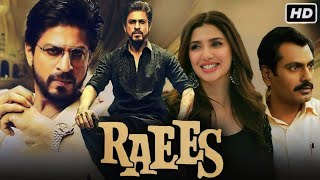 Raees Full Movie  Shah Rukh Khan  Nawazuddin Siddiqui  Mahira Khan  Gauri Khan  Story Explain [upl. by Ramey]