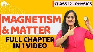 Magnetism amp Matter Class 12 Physics  NCERT Chapter 5  CBSE NEET JEE  One Shot [upl. by Grimonia]