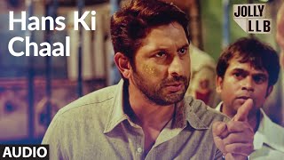 Hans Ki Chaal Full Song Audio  Jolly LLB  Arshad Warsi Amrita Rao Boman Irani [upl. by Valtin]