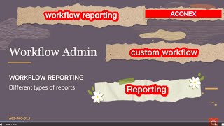 ACONEX TUTORIAL WORKFLOW REPORTING  WORKFLOW CUSTOM REPORTS LAST IMPORTANT VIDEO workflow aconex [upl. by Mencher]