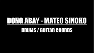 Dong Abay  Mateo Singko Drums Guitar Chords amp Lyrics [upl. by Stalder]