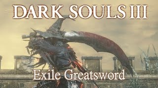 Exile Greatsword Moveset Dark Souls 3 [upl. by Newob953]