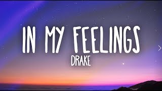 Drake – In My Feelings Lyrics [upl. by Taimi967]