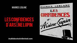 Les Confidences dArsène Lupin Audiobook [upl. by Euqor]