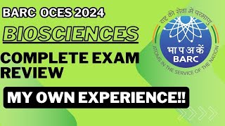 BARC OCES 2024 Biosciences Exam Review Level of Question Paper Types of questions asked [upl. by Cain26]